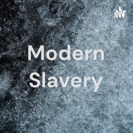 Modern Slavery
