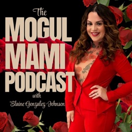 Mogul Mami Podcast