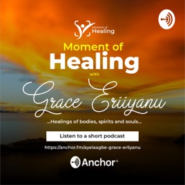 Moment Of Healing With Grace Eriiyanu