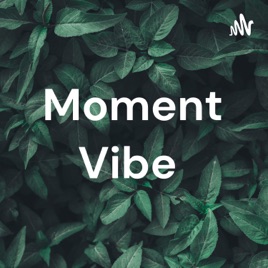 Moment Vibe