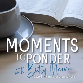 Moments to Ponder