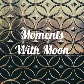 Moments With Moon