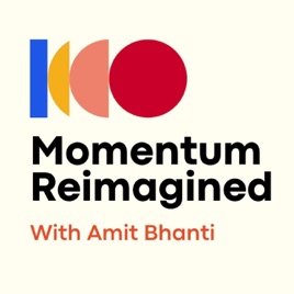 Momentum Reimagined with Amit Bhanti