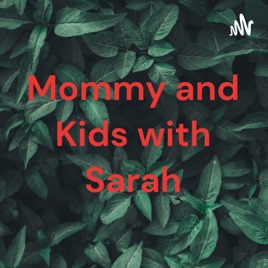 Mommy and Kids with Sarah