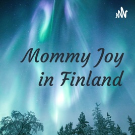 Mommy Joy in Finland