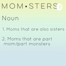 Momsters: The Podcast