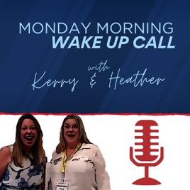 Monday Morning Wake Up Call with Kerry & Heather
