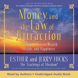 Money, and the Law of Attraction by Esther Hicks, Book Summary, Podcast, English