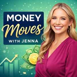 Money Moves with Jenna