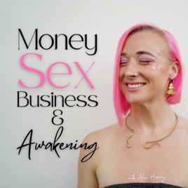 Money Sex Business & Awakening with Alex Harvey