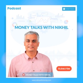 Money Talks with Nikhil