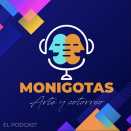 Monigotas, arte y cotorreo