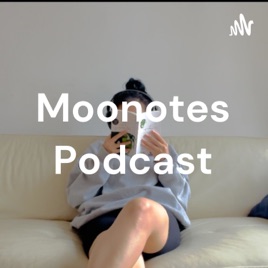 Moonotes Podcast