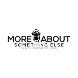 More About Something Else