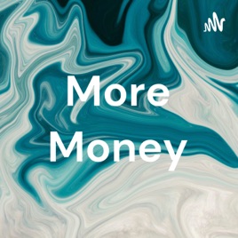 More Money