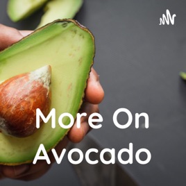 More On Avocado