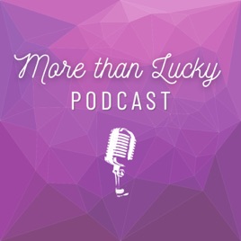 More than Lucky Podcast