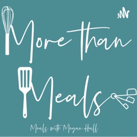 More than Meals from Meals with Megan Hall