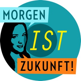 Morgen ist Zukunft!