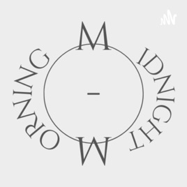 Morning & Midnight