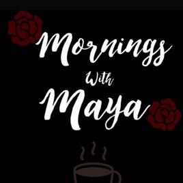 Mornings With Maya