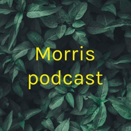 Morris podcast