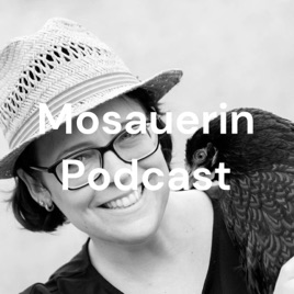 Mosauerin Podcast