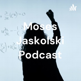 Moses Jaskolski Podcast