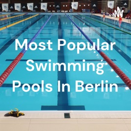 Most Popular Swimming Pools In Berlin