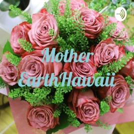 Mother EarthHawaii
