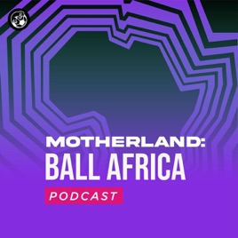 Motherland: Ball Africa