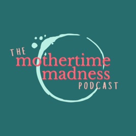Mothertime Madness