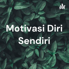 Motivasi Diri Sendiri