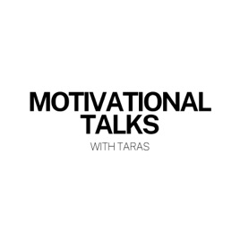 Motivational Talks with Taras