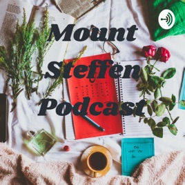 Mount Steffen Podcast