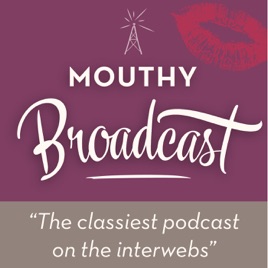 Mouthy Broadcast