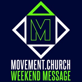 Movement Church Weekend Message