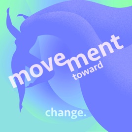 Movement Toward Change