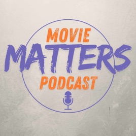 Movie Matters Podcast