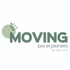 MOVING POR EL PLANETA by Cambio Verde
