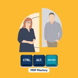 MSP Mastery: Ctrl-Alt-Deliver