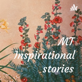 MT Inspirational stories