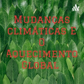 Mudanças climáticas E O Aquecimento Global