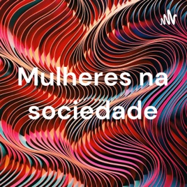 Mulheres na sociedade
