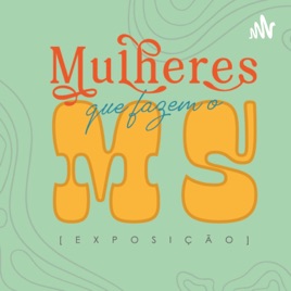 Mulheres que fazem o MS
