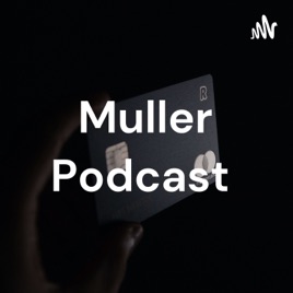 Muller Podcast