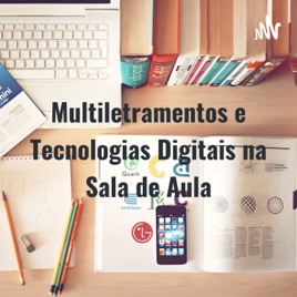 Multiletramentos e Tecnologias Digitais na Sala de Aula