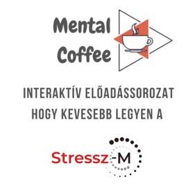 Stressz-M Mental Coffee előadások