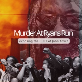 Murder at Ryans Run: exposing the cult of John Africa