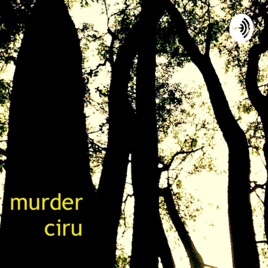 Murder Ciru